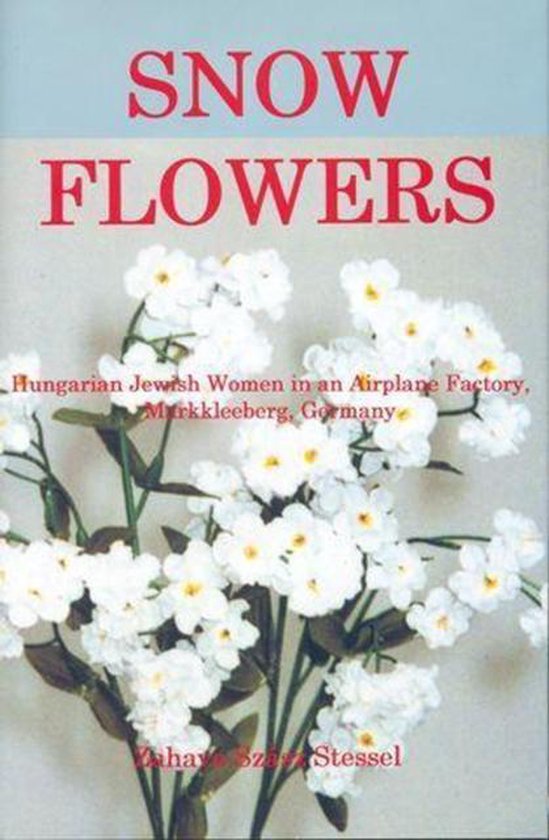 Snow Flowers 9781611473902 Zahava Szasz Stessel Boeken