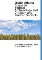 Studia Biblica Essays in Biblical Archaeology and Criticsm and Kindred Suriects