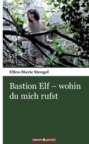 Bastion Elf - Wohin Du Mich Rufst