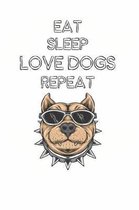 Eat Sleep Love Dogs Repeat