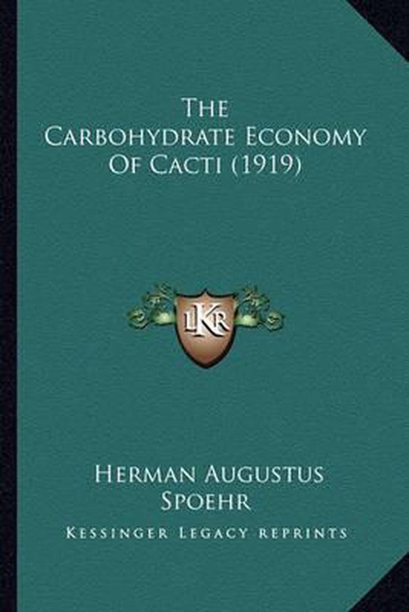 The Carbohydrate Economy Of Cacti (1919) van Herman Augustus Spoehr
