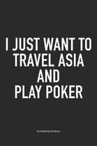 I Just Want To Travel Asia And Play Poker