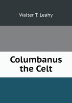 Columbanus the Celt