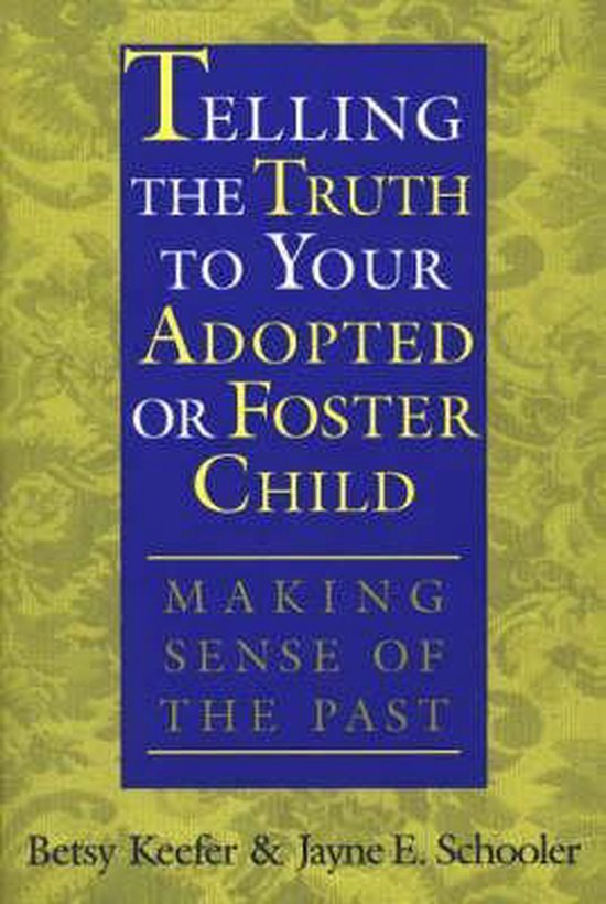 Telling the Truth to Your Adopted or Foster Child - cover