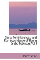 Diary, Reminiscences, and Correspondence of Henry Crabb Robinson