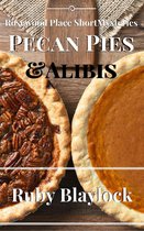 Rosewood Place Mysteries 4 - Pecan Pies & Alibis