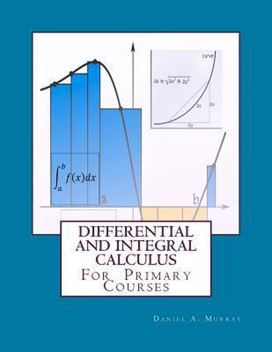 Differential and Integral Calculus 9781505991376 Daniel a Murray Ph