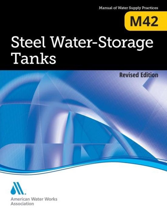 Manuals of Water Supply Practices M42 Steel WaterStorage Tanks