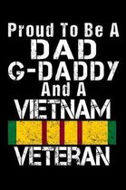 Proud To Be A Dad G-Daddy And A Vietnam Veteran