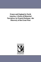 France and England in North America. A Series of Historical Narratives. by Francis Parkman