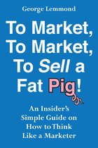 To Market, To Market, To Sell a Fat Pig!