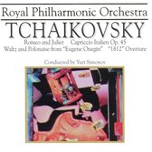 Tchaikovsky: Romeo and Juliet; Capriccio Italien Op. 45; Waltz and Polonaise from Eugene Onegin; 1812 Overture