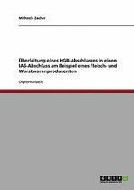 Uberleitung Eines Hgb-Abschlusses in Einen IAS-Abschluss Am Beispiel Eines Fleisch- Und Wurstwarenproduzenten