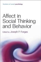 Frontiers of Social Psychology- Affect in Social Thinking and Behavior