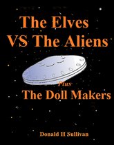 The Elves vs the Aliens Plus The Doll Makers