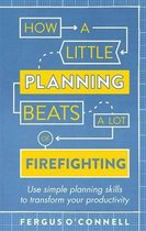 How A Little Planning Beats Lot Of Firef