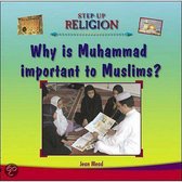 Why is Muhammad Important to Muslims?