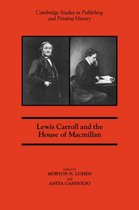 Cambridge Studies in Publishing and Printing History- Lewis Carroll and the House of Macmillan