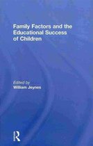 Family Factors and the Educational Success of Children