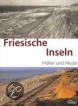 Friesische Inseln - früher und heute