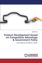 Product Development Based on Competitive Advantage & Government Policy
