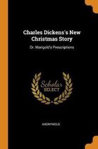 Charles Dickens's New Christmas Story