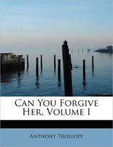 Can You Forgive Her, Volume I