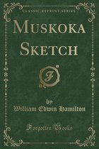 Muskoka Sketch (Classic Reprint)