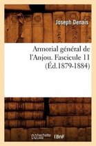 Histoire- Armorial G�n�ral de l'Anjou. Fascicule 11 (�d.1879-1884)