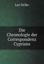 Die Chronologie der Correspondenz Cyprians