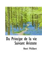 Du Principe de La Vie Suivant Aristote