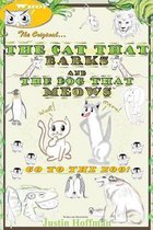 The Cat That Barks and the Dog That Meows