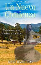 Novela Cristiana de Romance y Fantasía Una Novela del Viejo Oeste - Un Nuevo Comienzo