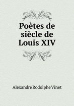 Poetes de siecle de Louis XIV