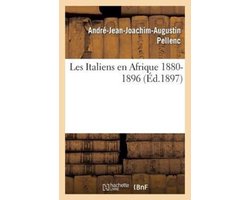 Histoire- Les Italiens En Afrique 1880-1896