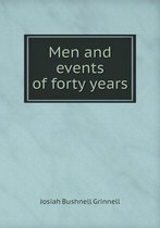 Men and events of forty years
