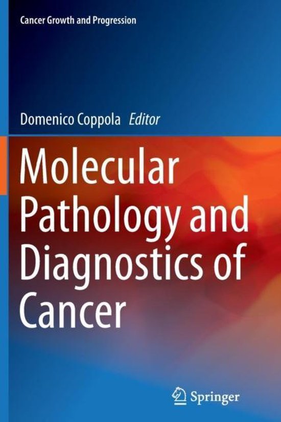 Cancer Growth and Progression16- Molecular Pathology and Diagnostics of Cancer