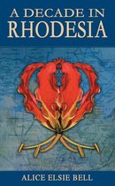 A Decade in Rhodesia