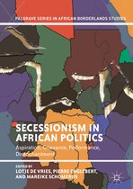 Palgrave Series in African Borderlands Studies - Secessionism in African Politics