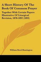 A Short History of the Book of Common Prayer