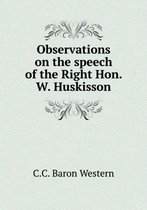 Observations on the speech of the Right Hon. W. Huskisson