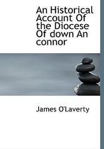 An Historical Account of the Diocese of Down an Connor