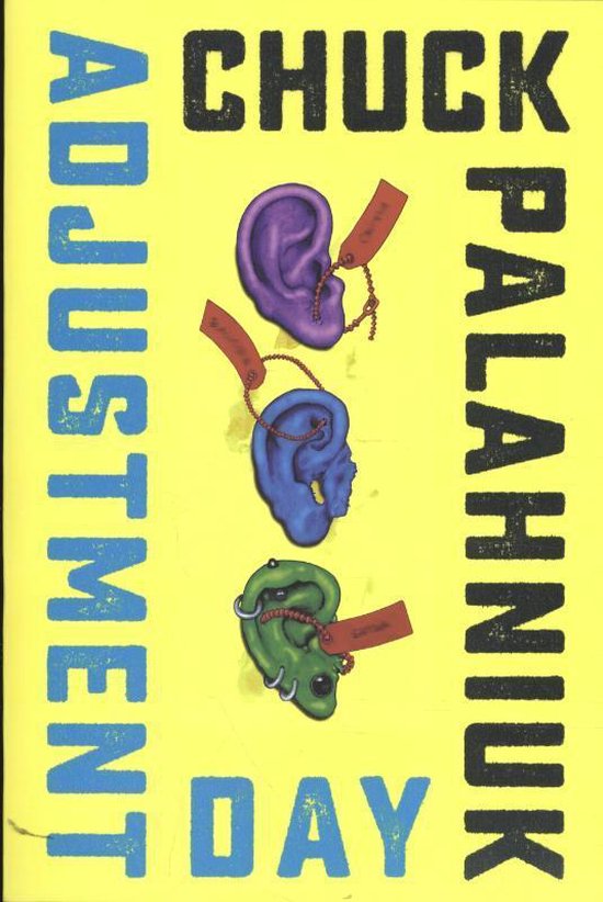 Boekomslag met de titel "ADJUSTMENT DAY" en "CHUCK PALAHNIUK" in grote letters. Drie geperforeerde oren in paars, blauw en groen hangen aan kettingen.