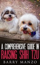 A Comprehensive Guide In Raising Shih Tzu