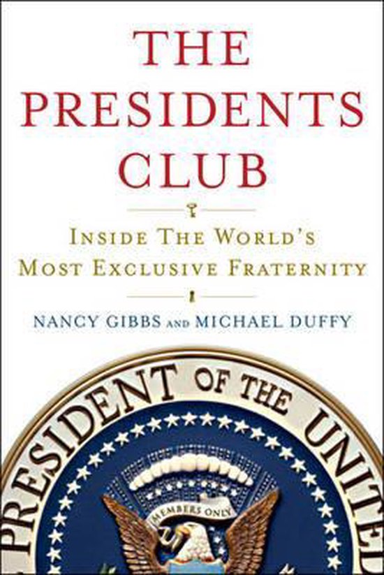 Boekomslag van "The Presidents Club: Inside The World's Most Exclusive Fraternity" door Nancy Gibbs en Michael Duffy, met de zegel van de President van de Verenigde Staten.