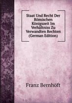 Staat Und Recht Der Römischen Königszeit Im Verhältniss Zu Verwandten Rechten (German Edition)