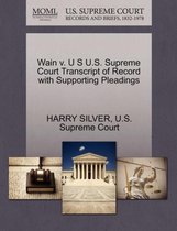 Wain V. U S U.S. Supreme Court Transcript of Record with Supporting Pleadings