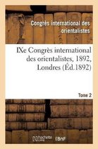 Ixe Congrès International Des Orientalistes, 1892, Londres. Tome 2