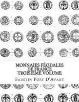 Monnaies Feodales de France Troisieme Volume