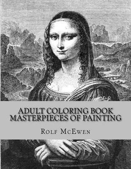 Adult Coloring Book Masterpieces Of Painting Rolf Mcewen 9781541156807 Boeken